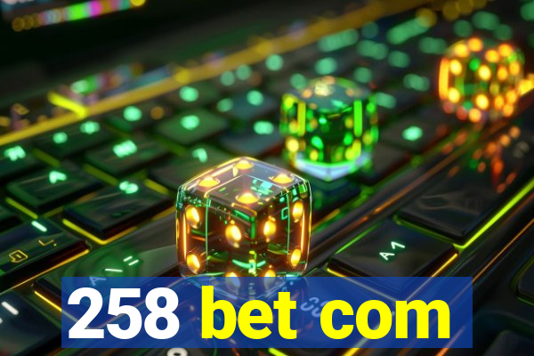 258 bet com